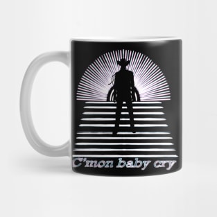 C’mon baby cry 2 Mug